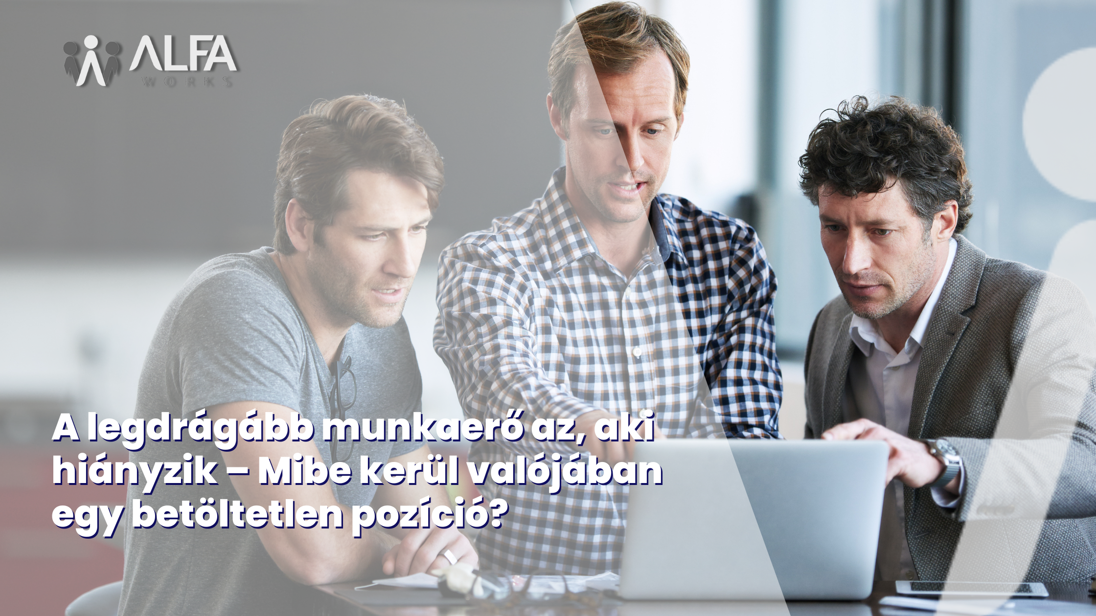 Read more about the article A legdrágább munkaerő az, aki hiányzik – Mibe kerül valójában egy betöltetlen pozíció?
